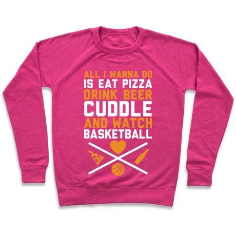 Virgin Teez  Pullover Crewneck Sweatshirt / x-small / Deep Pink PIZZA, BEER, CUDDLING, AND BASKETBALL CREWNECK SWEATSHIRT