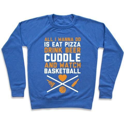 Virgin Teez  Pullover Crewneck Sweatshirt / x-small / Heathered Blue PIZZA, BEER, CUDDLING, AND BASKETBALL CREWNECK SWEATSHIRT