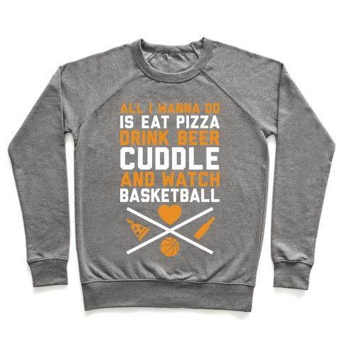 Virgin Teez  Pullover Crewneck Sweatshirt / x-small / Heathered Gray PIZZA, BEER, CUDDLING, AND BASKETBALL CREWNECK SWEATSHIRT