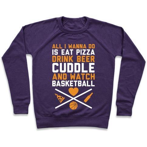 Virgin Teez  Pullover Crewneck Sweatshirt / x-small / Purple PIZZA, BEER, CUDDLING, AND BASKETBALL CREWNECK SWEATSHIRT