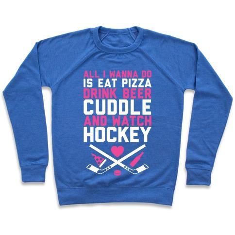 Virgin Teez  Pullover Crewneck Sweatshirt / x-small / Heathered Blue PIZZA, BEER, CUDDLING, AND HOCKEY CREWNECK SWEATSHIRT