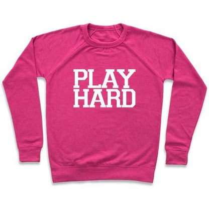 Virgin Teez  Pullover Crewneck Sweatshirt / x-small / Deep Pink PLAY HARD (WHITE FONT) CREWNECK SWEATSHIRT