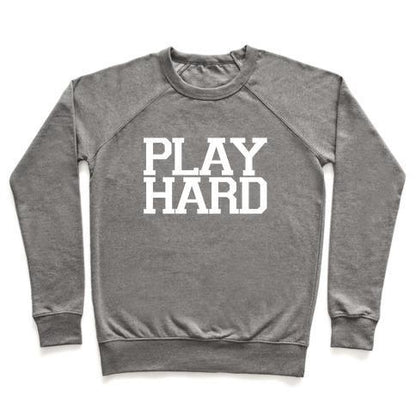 Virgin Teez  Pullover Crewneck Sweatshirt / x-small / Heathered Gray PLAY HARD (WHITE FONT) CREWNECK SWEATSHIRT