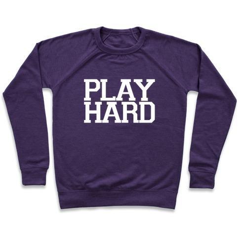 Virgin Teez  Pullover Crewneck Sweatshirt / x-small / Purple PLAY HARD (WHITE FONT) CREWNECK SWEATSHIRT