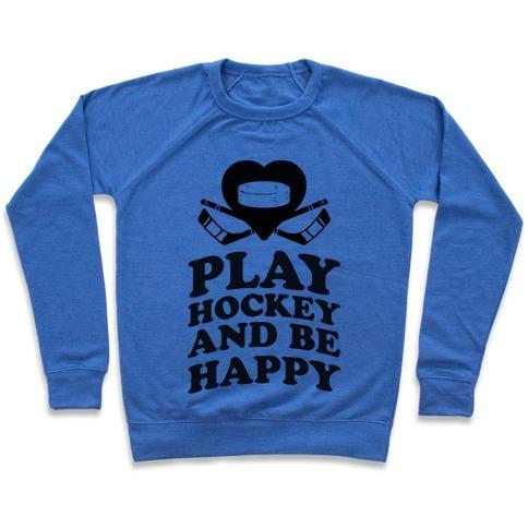 Virgin Teez  Pullover Crewneck Sweatshirt / x-small / Heathered Blue PLAY HOCKEY AND BE HAPPY CREWNECK SWEATSHIRT