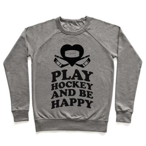 Virgin Teez  Pullover Crewneck Sweatshirt / x-small / Heathered Gray PLAY HOCKEY AND BE HAPPY CREWNECK SWEATSHIRT