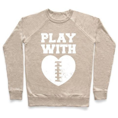 Virgin Teez  Pullover Crewneck Sweatshirt / x-small / Heathered Oatmeal PLAY WITH HEART (FOOTBALL) CREWNECK SWEATSHIRT