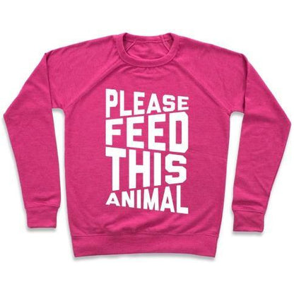 Virgin Teez  Pullover Crewneck Sweatshirt / x-small / Deep Pink PLEASE FEED THIS ANIMAL CREWNECK SWEATSHIRT