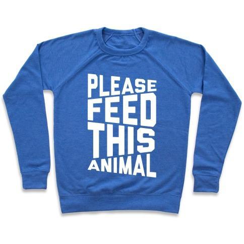 Virgin Teez  Pullover Crewneck Sweatshirt / x-small / Heathered Blue PLEASE FEED THIS ANIMAL CREWNECK SWEATSHIRT