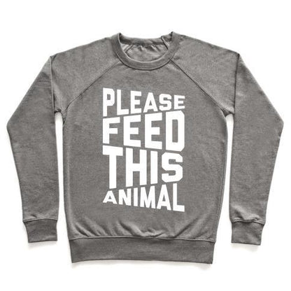 Virgin Teez  Pullover Crewneck Sweatshirt / x-small / Heathered Gray PLEASE FEED THIS ANIMAL CREWNECK SWEATSHIRT