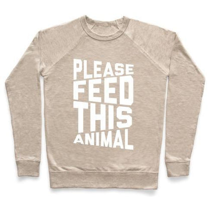 Virgin Teez  Pullover Crewneck Sweatshirt / x-small / Heathered Oatmeal PLEASE FEED THIS ANIMAL CREWNECK SWEATSHIRT