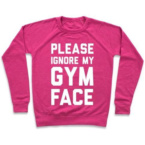 Virgin Teez  Pullover Crewneck Sweatshirt / x-small / Deep Pink PLEASE IGNORE MY GYM FACE CREWNECK SWEATSHIRT