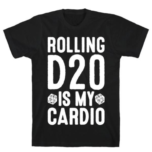 GYM FIT T-SHIRT ROLLING D20 IS MY CARDIO T-SHIRT