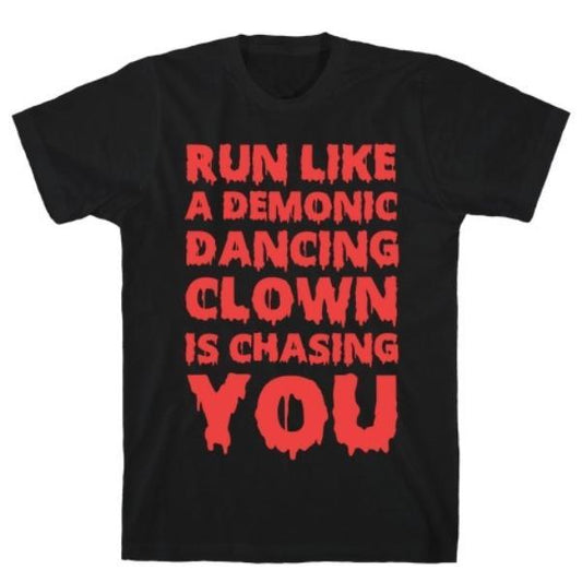 GYM FIT T-SHIRT RUN LIKE A DEMONIC DANCING T-SHIRT