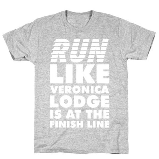 GYM FIT T-SHIRT RUN LIKE VERONICA IS AT THE FINISH LINE T-SHIRT