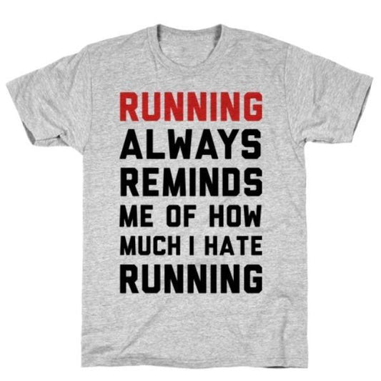 GYM FIT T-SHIRT RUNNING ALWAYS REMINDS T-SHIRT