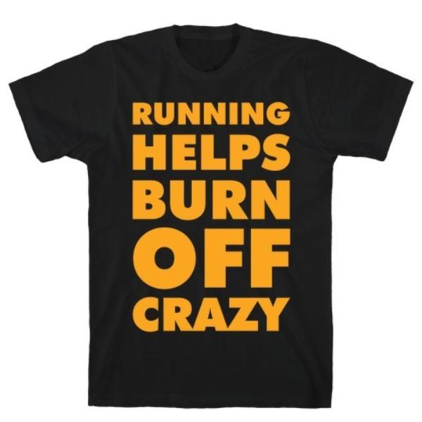 GYM FIT T-SHIRT RUNNING HELPS BURN OFF CRAZY BLACK T-SHIRT