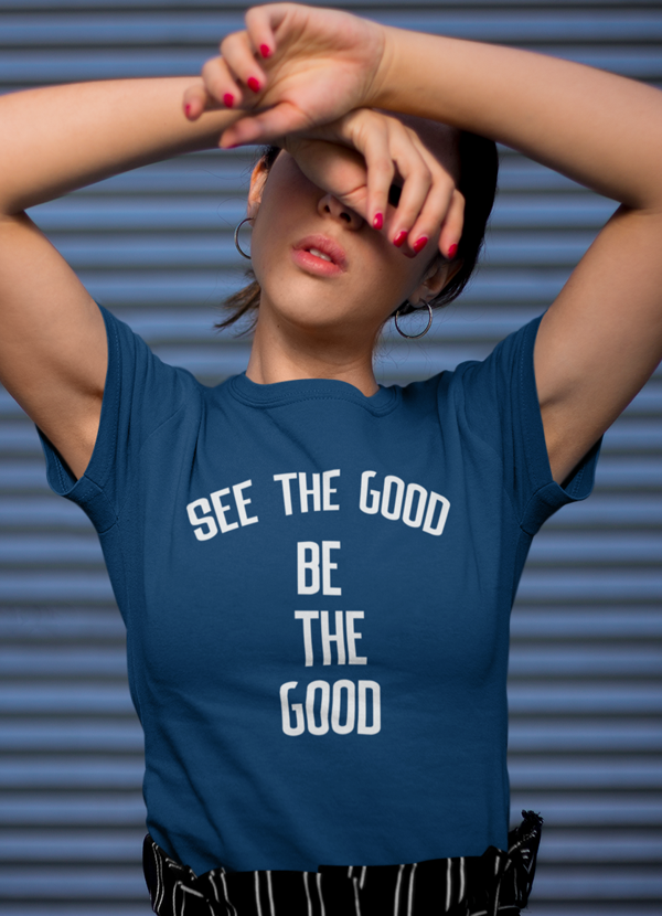 Virgin Teez Women T-Shirt See The Good Be The Good  Women T-shirt