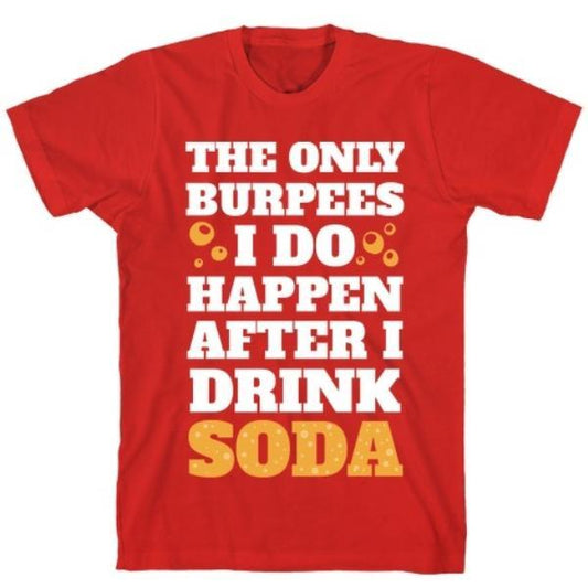 GYM FIT T-SHIRT SODA BURPEES T-SHIRT