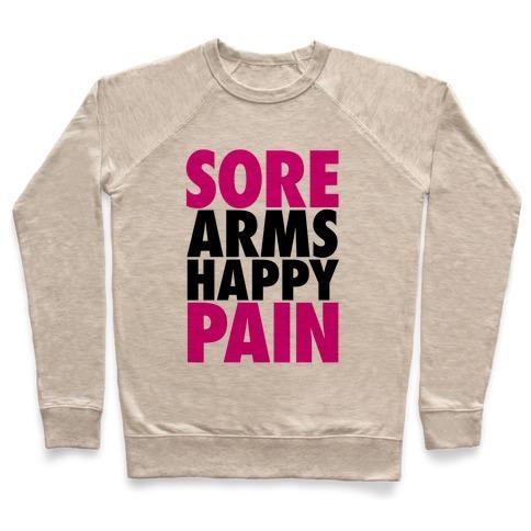 Virgin Teez  Pullover Crewneck Sweatshirt / x-small / Heathered Oatmeal SORE ARMS, HAPPY PAIN CREWNECK SWEATSHIRT