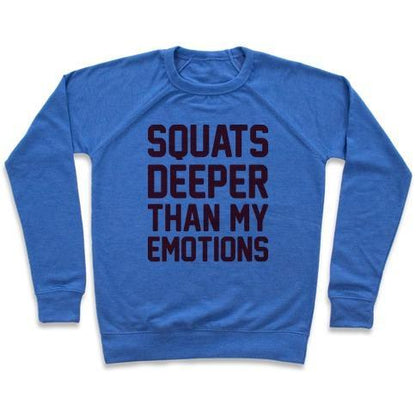 Virgin Teez  Pullover Crewneck Sweatshirt / x-small / Heathered Blue SQUATS DEEPER THAN MY EMOTIONS CREWNECK SWEATSHIRT