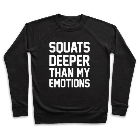 Virgin Teez  Pullover Crewneck Sweatshirt / x-small / Black SQUATS DEEPER THAN MY EMOTIONS CREWNECK SWEATSHIRT