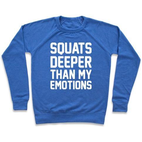 Virgin Teez  Pullover Crewneck Sweatshirt / x-small / Heathered Blue SQUATS DEEPER THAN MY EMOTIONS CREWNECK SWEATSHIRT