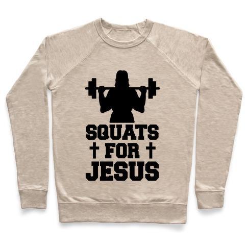 Virgin Teez  Pullover Crewneck Sweatshirt / x-small / Heathered Oatmeal SQUATS FOR JESUS CREWNECK SWEATSHIRT