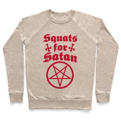 Virgin Teez  Pullover Crewneck Sweatshirt / x-small / Heathered Oatmeal SQUATS FOR SATAN CREWNECK SWEATSHIRT