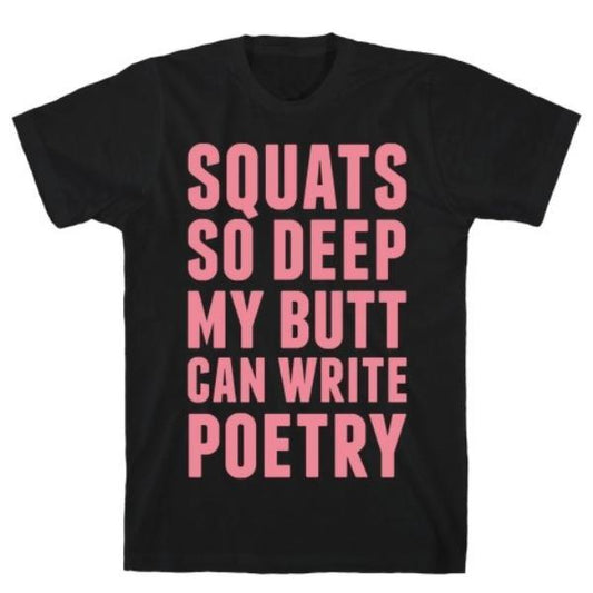 GYM FIT T-SHIRT SQUATS SO DEEP MY BUTT BLACK T-SHIRT