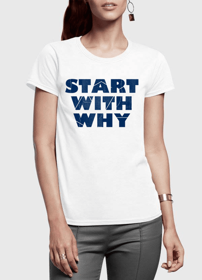 Virgin Teez Women T-Shirt Start With Why Half Sleeves Women T-shirt