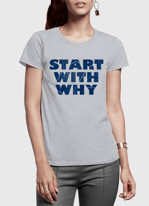 Virgin Teez Women T-Shirt Start With Why Half Sleeves Women T-shirt