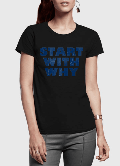 Virgin Teez Women T-Shirt Start With Why Half Sleeves Women T-shirt