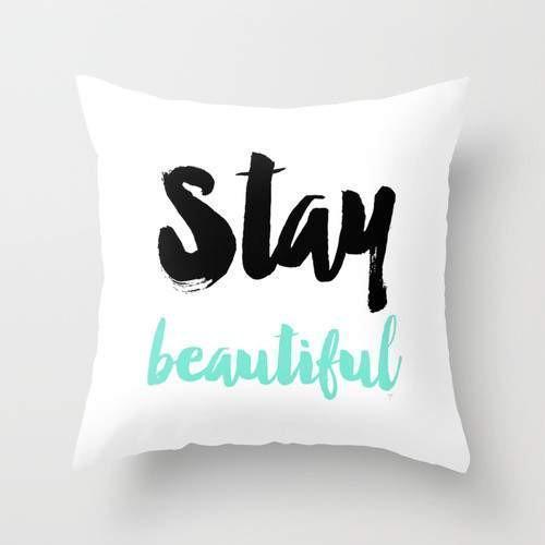 The Pillow pillows Stay Beautiful Typography Cushion/Pillow