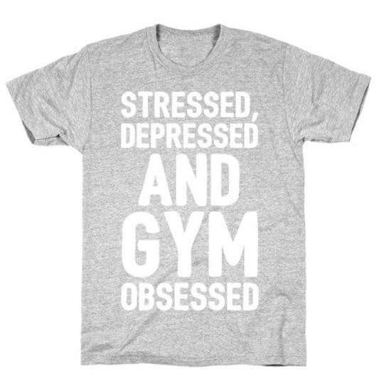 GYM FIT T-SHIRT STRESSED DEPRESSED AND GYM WHITE PRINT T-SHIRT