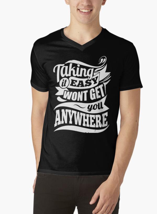 Ali Ahsan T-SHIRT Taking It Easy Won't Get You Anywhere Gym Motivation Black V-neck T-Shirts