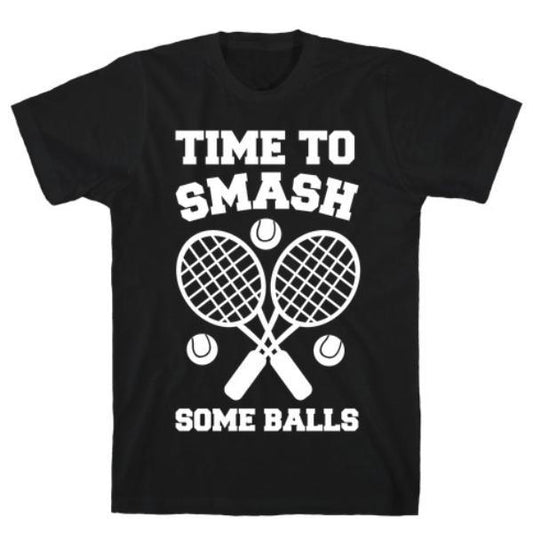 GYM FIT T-SHIRT TIME TO SMASH SOME BALLS T-SHIRT