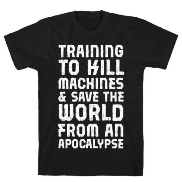 GYM FIT T-SHIRT TRAINING TO KILL MACHINES & SAVE T-SHIRT