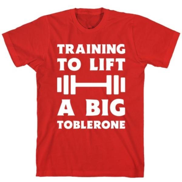 GYM FIT T-SHIRT TRAINING TO LIFT A BIG TOBLERONE T-SHIRT