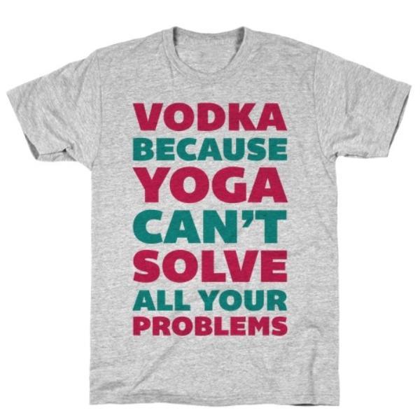 GYM FIT T-SHIRT VODKA BECAUSE YOGA T-SHIRT