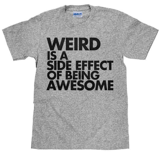 Virgin Teez T-SHIRT Weird Is a Side Effect T-shirt