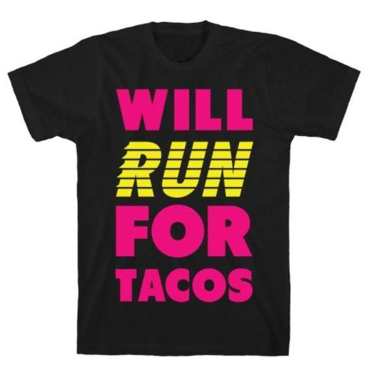 GYM FIT T-SHIRT WILL RUN FOR TACOS T-SHIRT