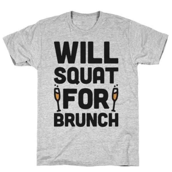 GYM FIT T-SHIRT WILL SQUAT FOR BRUNCH T-SHIRT