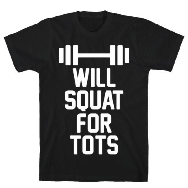 GYM FIT T-SHIRT WILL SQUAT FOR TOTS T-SHIRT