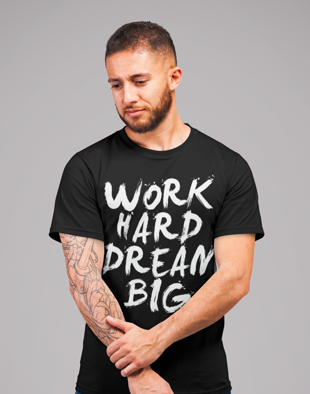 Virgin Teez T-SHIRT Work Hard Dream Big T-shirt