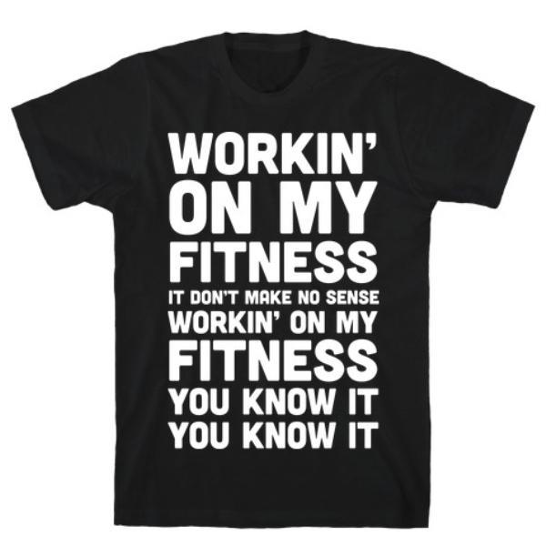 GYM FIT T-SHIRT WORKIN' ON MY FITNESS FINESSE PARODY T-SHIRT