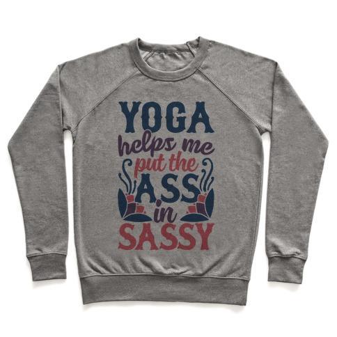 Virgin Teez  Pullover Crewneck Sweatshirt / x-small / Heathered Gray YOGA HELPS ME PUT THE ASS IN SASSY CREWNECK SWEATSHIRT